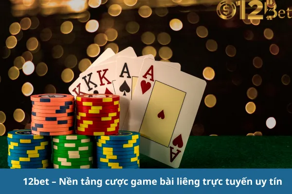 12bet – Cược Game Bài Liêng Trực Tuyến, Đổi Thưởng Lớn 2 12bet – Cược Game Bài Liêng Trực Tuyến, Đổi Thưởng Lớn