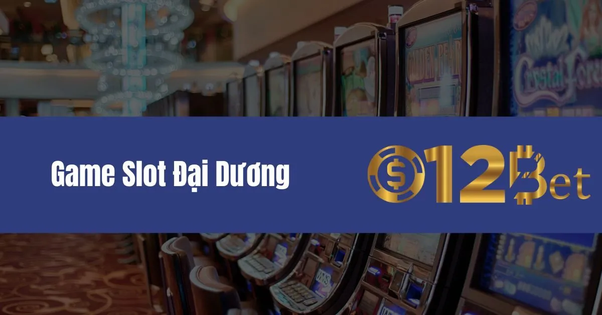 Khám Phá Game Slot Đại Dương Huyền Bí Cực Hấp Dẫn 12bet – Thử Thách Mới Mỗi Ngày 1 Game Slot Đại Dương