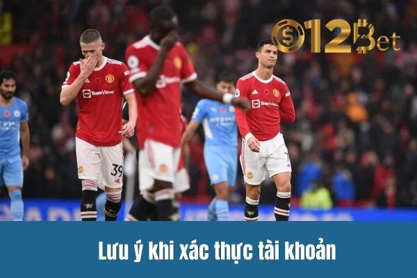Quá Trình Xác Thực Tài Khoản 12bet 3 Quá Trình Xác Thực Tài Khoản 12bet