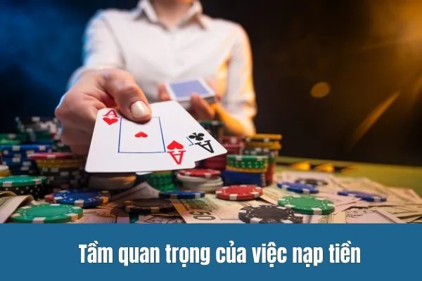 Hướng Dẫn Nạp Tiền 12bet 2 Tầm quan trọng của việc nạp tiền